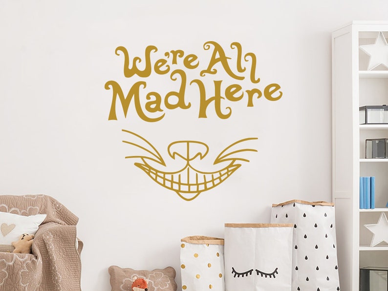 Cheshire Cat Smile Wall Decal Es Alice In Wonderland We Re All Mad Here Sayings Kids Bedroom Dorm Nursery Decor Ns1053