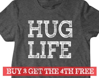 Hug Life, Hug shirt,  funny shirts, gift for him, and her, hilarious tees 321