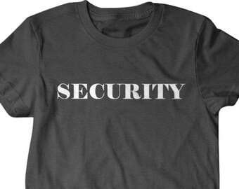 Security, Security shirt, funny shirts, gift for him, and her, hilarious tees 313