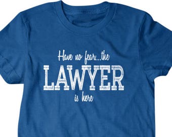 Lawyer Gift, Lawyer t shirt, Lawyer dad, Have no fear the Lawyer is here, Law school, Law student gift for him, hilarious tees 32