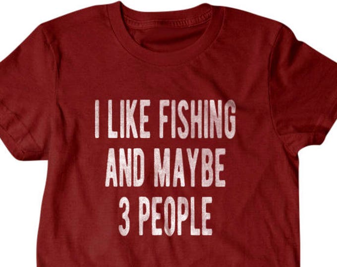 T-shirt de pêche, cadeau de pêcheur, j'aime pêcher et peut-être 3 personnes, chemises hilarantes pour les personnes hilarantes 306