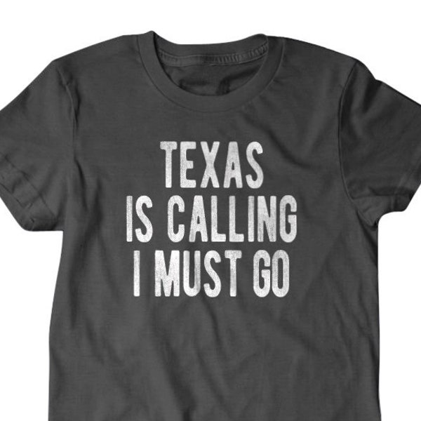 Texas Shirt, Texas Geschenk, Texas ruft I must go, Hilarious Shirts for Hilarious people 317