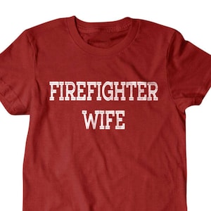 Firefighter gift, Firefighter shirt, Wife funny shirts, gift for him, and her, hilarious tees