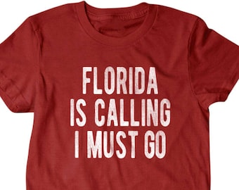 Florida shirt, Funny florida gift, Florida is calling I must go, Hilarious shirts for Hilarious people 501