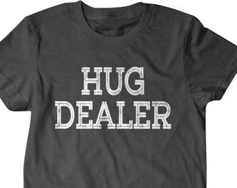 Hug Dealer, Hug shirt,  funny shirts, gift for him, and her, hilarious tees 338