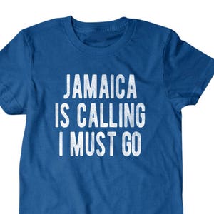Jamaica shirt, Funny Jamaica gift, Jamaica is calling I must go, Hilarious shirts for Hilarious people 306