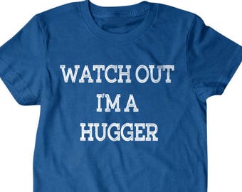 Hug shirt, Watch out I'm a Hugger,  funny shirts, gift for him, and her, hilarious tees 125