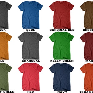 May include: A collage of 12 t-shirts in various colors, including black, blue, cardinal red, chocolate, gold, charcoal, kelly green, maroon, military green, red, navy, and texas orange.