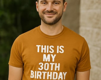 30th Birthday Shirt | Funny 30 Years Old T-Shirt for Men | Gift for Husband, Boyfriend, or Son | Hilarious Milestone Birthday Tee