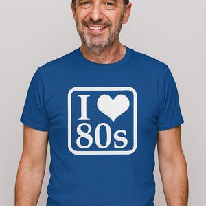 I Love the 80s Shirt – Funny 80s Music Tee | Hair Band Rock T-Shirt | Retro Gift for Him or Her | Hilarious 80s Party Shirt | Vintage Tee image 1