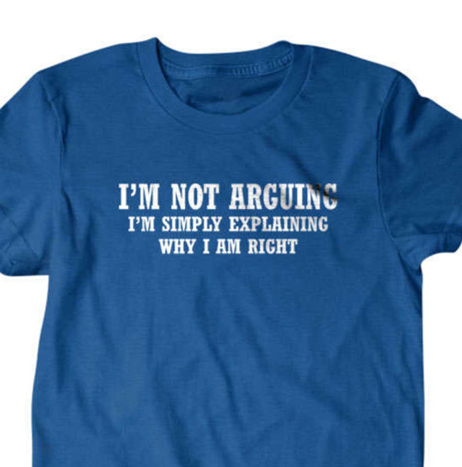 Im Not Arguing Im Just Explaining Why I'm Right T-shirt - Etsy