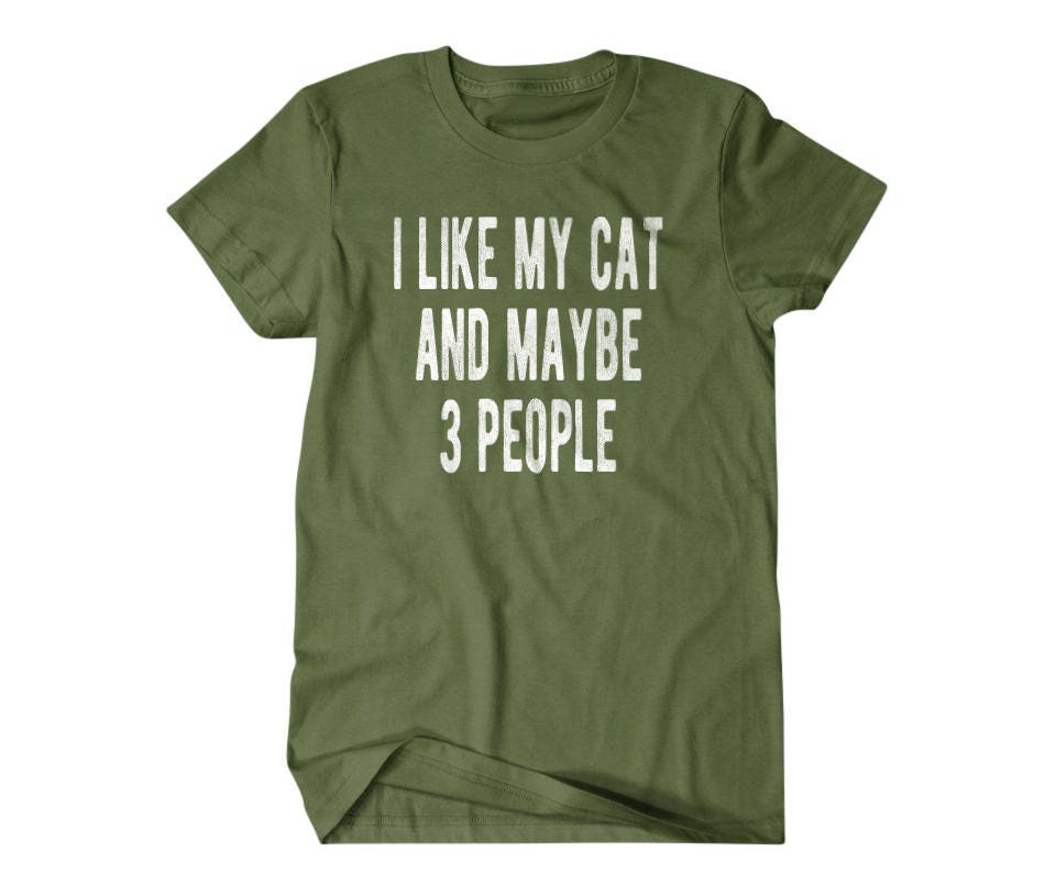 Cat Shirt Cat Owner Gift I Like My Cat and Maybe 3 People - Etsy