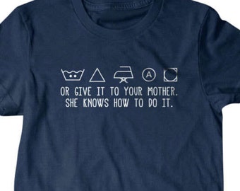 Laundry T-shirt, Funny laundry t shirt, Give it to your mother tee, Funny T shirt, gifts for dad,  shirt, boyfriend, husband 83