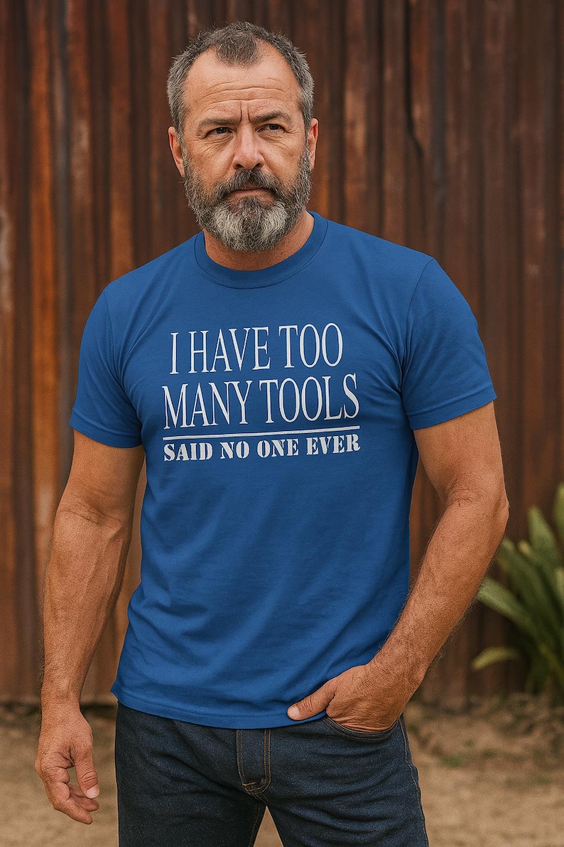 Funny Tool Shirt | “I Have Too Many Tools” T-Shirt | Handyman Gift | Tool Lover Tee for Men | DIY Gift for Dad, Husband, or Boyfriend image 1