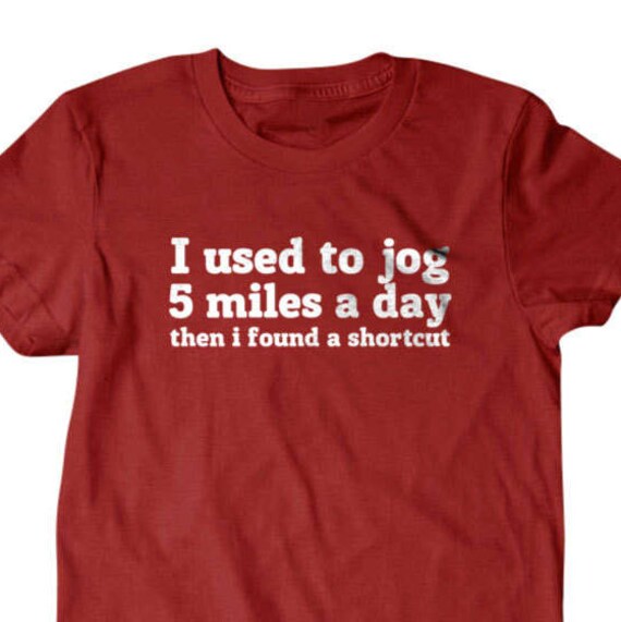 Running shirt, Jogging shirt, Funny workout top ,T-shirt, Funny T shirt, gifts for dad, Shirt, Boyfriend, Husband