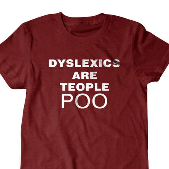 Dyslexia Dyslexic T-shirt Teople poo funny dyslexia shirt | Etsy