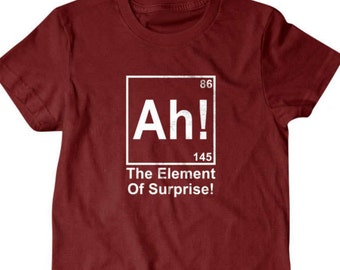 Surprise T-shirt, Ah! the element of surpirse, chemistry Funny T shirt, T Shirts for Men | T Shirts for Boyfriend & Husband 122