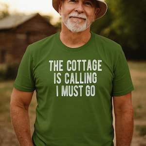Cottage Shirt | “The Cottage Is Calling and I Must Go” Tee | Funny Gift for Outdoorsman | Cabin Life Shirt | Lake House Tee for Him