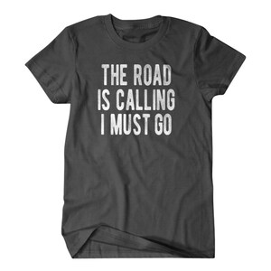 Road trip shirt, Vacation shirt, Trucker, The road is calling I must go, Hilarious shirts for Hilarious people 113