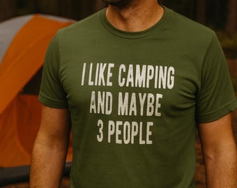 Funny Camping Shirt – Hilarious Outdoor Tee | Camper Gift for Him or Her | Hiking & Adventure Shirt | Camping Humor T-Shirt