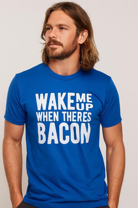 Funny Bacon Shirt – “Wake Me Up When There’s Bacon” Tee | Bacon Lover Gift | Hilarious Breakfast Shirt for Him or Her | Foodie Humor Tee