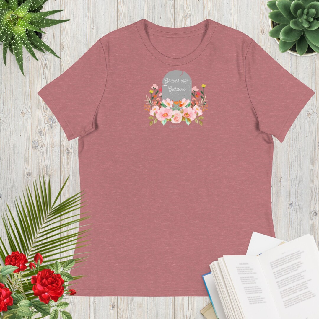Graves Into Gardens Bible Verse Religion Christian Women's Etsy