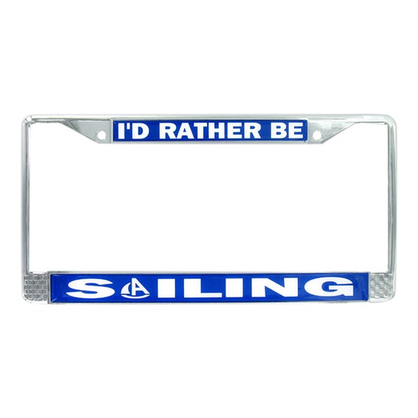 I'd Rather Be Sailing Chrome license plate frame