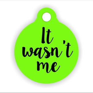 Funny Pet ID Badge, It Wasn't Me, New Puppy Gag Gift, Crazy Dog Identification Tag, Customizable Christmas Pet Present, Unique Collar Tag