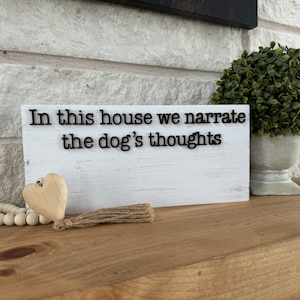 Personalized dog sign In this house we narrate the dogs thoughts Dog lover Peeking dog Pet decor Home decor Gift Pet Humor Dog white sign