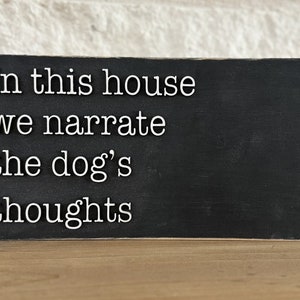 In this house we narrate the dogs thoughts Dog Personalized dog sign lover Peeking dog Pet decor Gift Pet Home decor Humor Dog sign Welcome