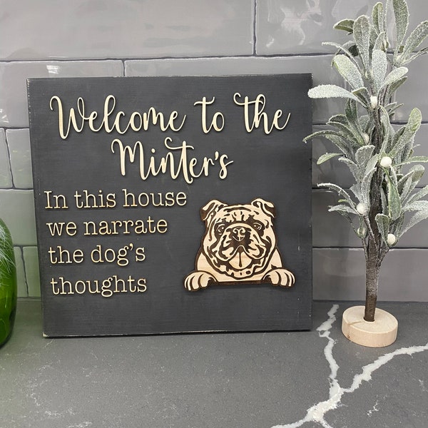 Personalized dog sign In this house we narrate the dogs thoughts Dog lover Peeking dog Pet decor Gift Pet Home decor Humor Dog sign Welcome