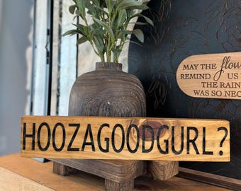 HOOZAGOODGURL? - Funny Dog Lover Wood Sign - Dog Mom Gift