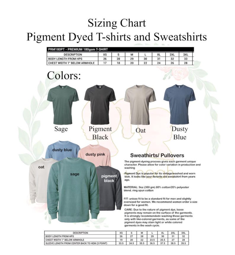 May include: Sizing chart for pigment dyed t-shirts and sweatshirts in various colors, including sage, pigment black, oat, and dusty blue. The chart shows measurements for body length, chest width, and sleeve length in inches. The chart also includes information about the fabric composition and care instructions.