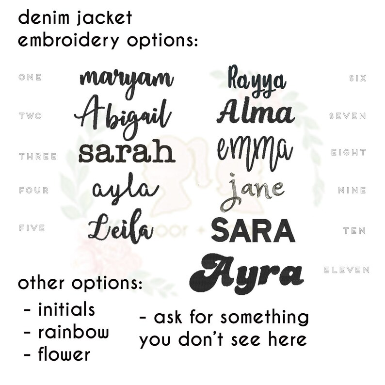 May include: A list of embroidery options for a denim jacket. The options include names like Maryam, Abigail, Sarah, Ayla, Leila, Rayya, Alma, Emma, Jane, and Sara. There are also options for initials, a rainbow, and a flower.