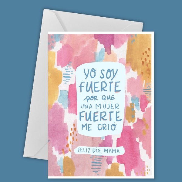 Feliz Dia de las Madres - Tarjetas en Español - Greeting Cards in Spanish - Soy una mujer fuerte porque una mujer fuerte me crio