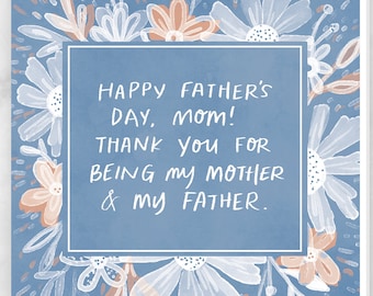 Father's Day Card for Single Mom - happy fathers day mom