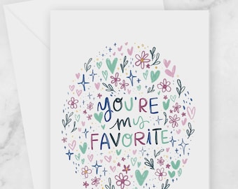 Valentine's Day Greeting Card - Card for Friend, Spouse, Boyfriend, Girlfriend, Fiance - You're my favorite