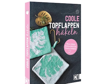 Buch „Coole Topflappen häkeln“ - Stefanie Benz u.a, Buch für Anfänger und Fortgeschrittene