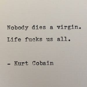 Kurt Cobain Nirvana Quote Hand Typed on an Antique Typewriter