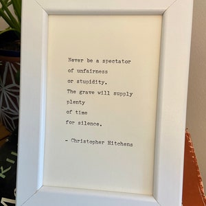 Framed Christopher Hitchens Quote - Black or White Frame - Hand Typed on an Antique Typewriter - 6x4inch