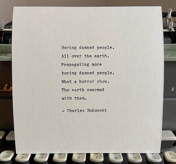 Charles Bukowski Quote Hand Typed on an Antique Typewriter - Etsy Singapore Charles Bukowski Quote Hand Typed on an Antique Typewriter - Etsy Singapore