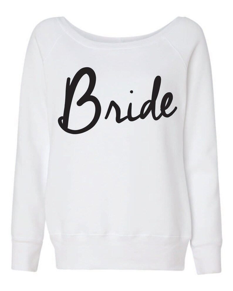 Bride Sweater Bride Fleece Wide Neck Sweatshirt Bridal Party Wedding Party Bride Shirt