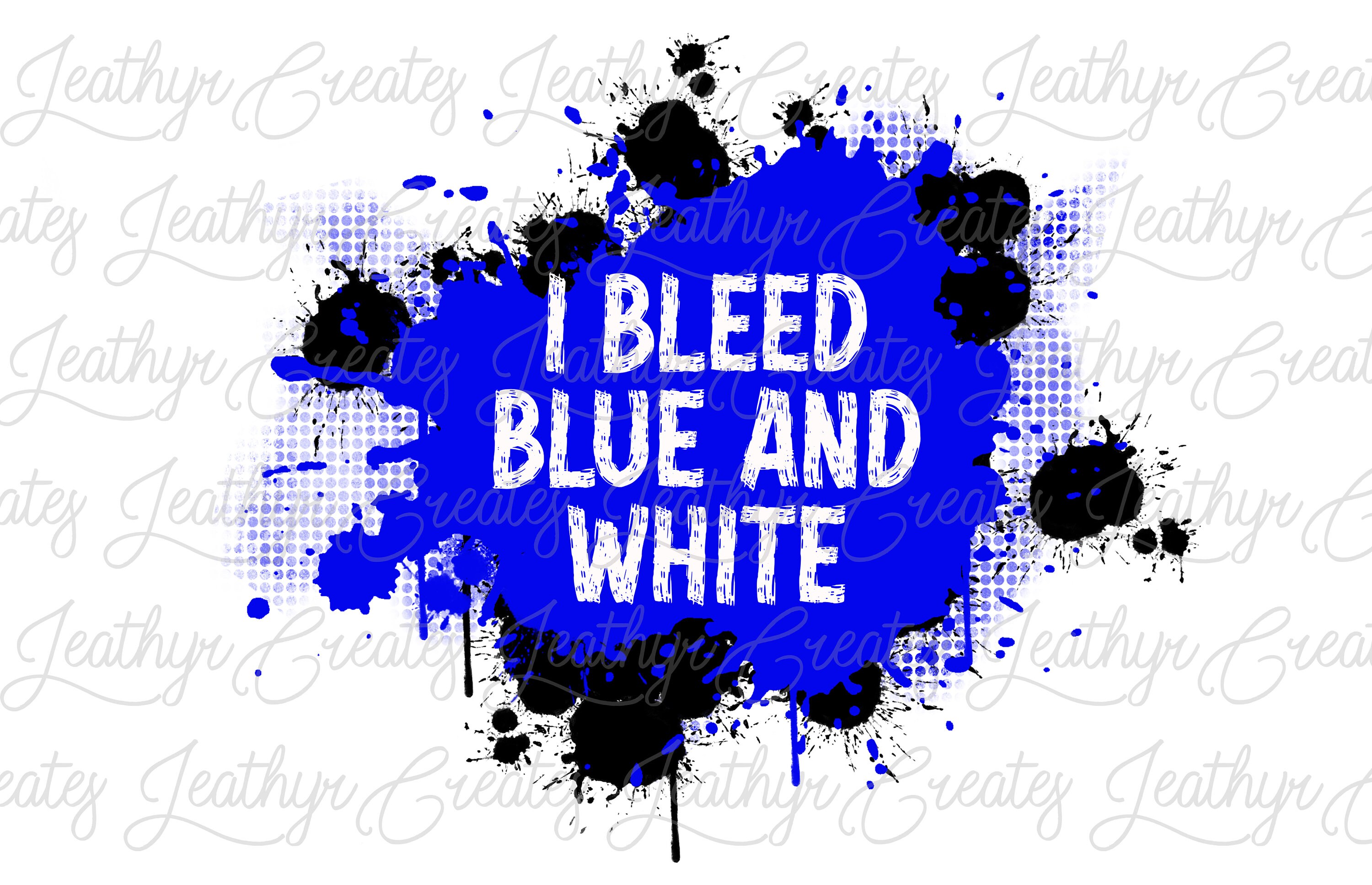 I Bleed Blue and White Sublimation PNG Clip Art Digital Etsy