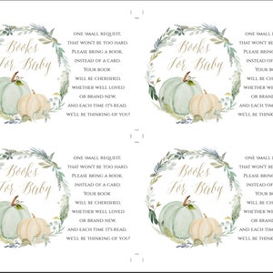 May include: Four printable cards with a watercolor illustration of a wreath of greenery and pumpkins. The text on the cards reads "Books for Baby" and includes a request to bring a book instead of a card for the baby.