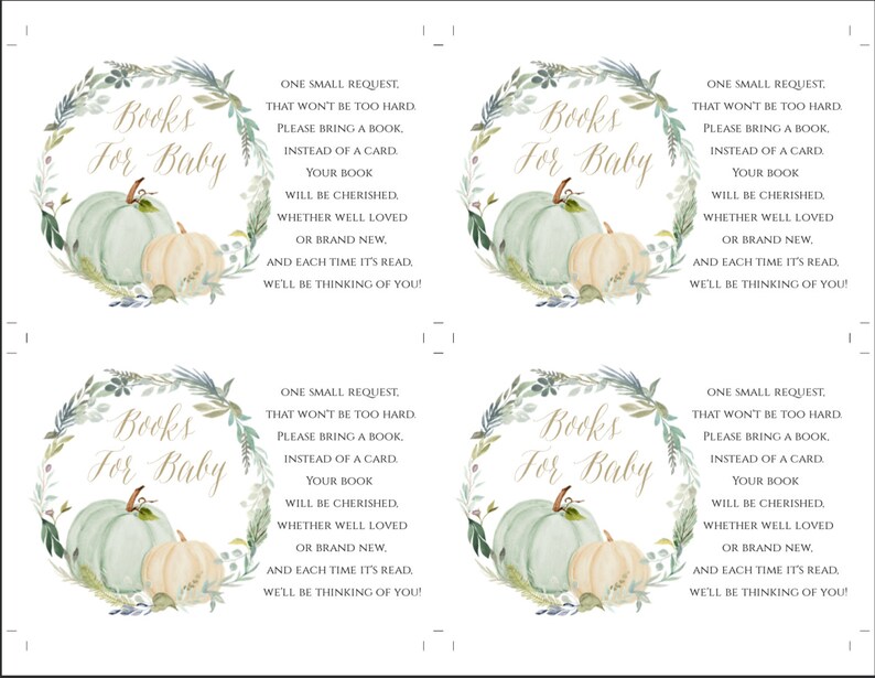 May include: Four printable cards with a watercolor illustration of a wreath of greenery and pumpkins. The text on the cards reads "Books for Baby" and includes a request to bring a book instead of a card for the baby.
