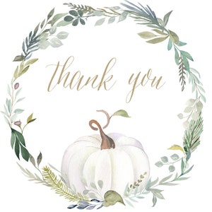 May include: A white pumpkin with a green stem sits in the center of a watercolor wreath of green leaves and branches. The text "Thank you" is written in gold script above the pumpkin.