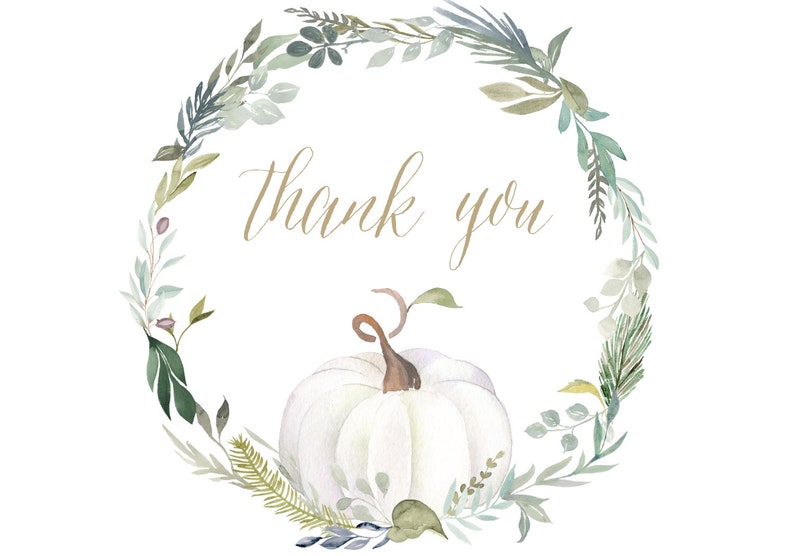 May include: A white pumpkin with a green stem sits in the center of a watercolor wreath of green leaves and branches. The text "Thank you" is written in gold script above the pumpkin.