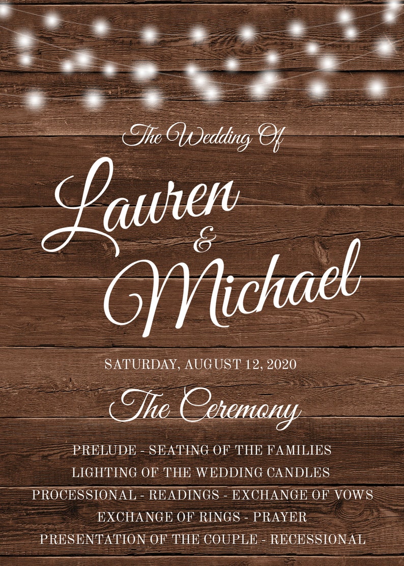 May include: A rustic wooden background with white fairy lights and the text "The Wedding Of Lauren & Michael" in a cursive font. The date "SATURDAY, AUGUST 12, 2020" and the text "The Ceremony" are also included. The ceremony details are listed below: "PRELUDE - SEATING OF THE FAMILIES", "LIGHTING OF THE WEDDING CANDLES", "PROCESSIONAL - READINGS - EXCHANGE OF VOWS", "EXCHANGE OF RINGS - PRAYER", "PRESENTATION OF THE COUPLE - RECESSIONAL".