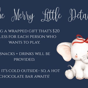 May include: A blue background with white text that reads "The Merry Little Details".  The text is followed by a list of details for a party.  The details include bringing a wrapped gift that's $20 or less for each person who wants to play, snacks and drinks will be provided, and a hot chocolate bar awaits.  A white elephant with a red bow is in the bottom right corner of the image.