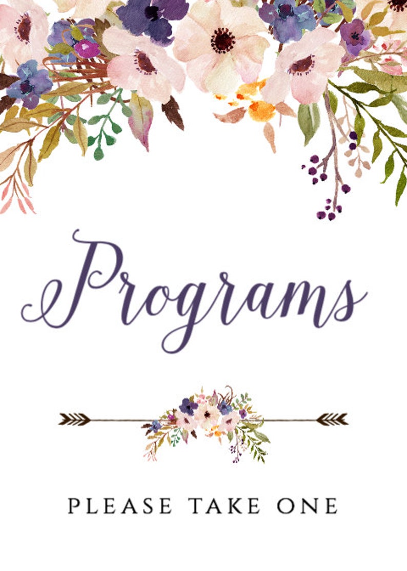 May include: A sign with a floral border and the text "Programs" in purple script. Below the text is a floral arrow with the text "PLEASE TAKE ONE" in black.